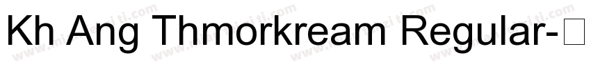 Kh Ang Thmorkream Regular字体转换